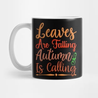 Leaves Are Falling Autumn Is Calling colorful autumn, fall seasonal design Mug